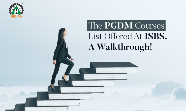 The PGDM Courses List Offered At ISBS. A Walkthrough!